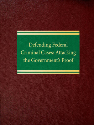 cover image of Defending Federal Criminal Cases: Attacking the Government's Proof